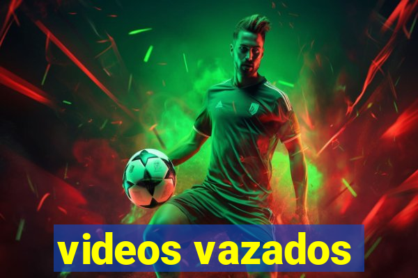 videos vazados
